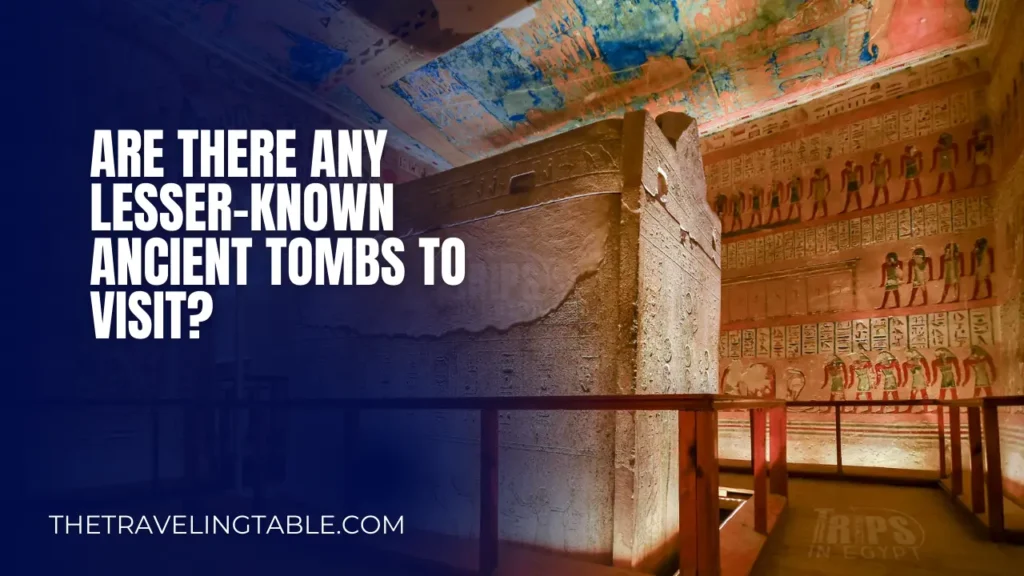Are there any lesser-known ancient tombs to visit