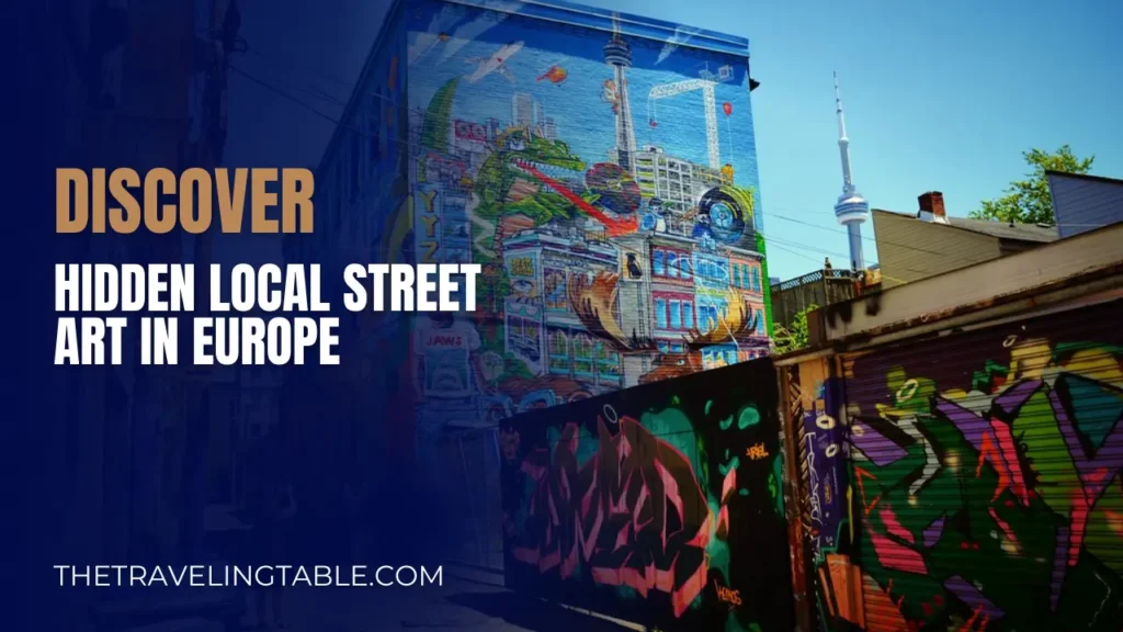 Discover Hidden Local Street Art in Europe