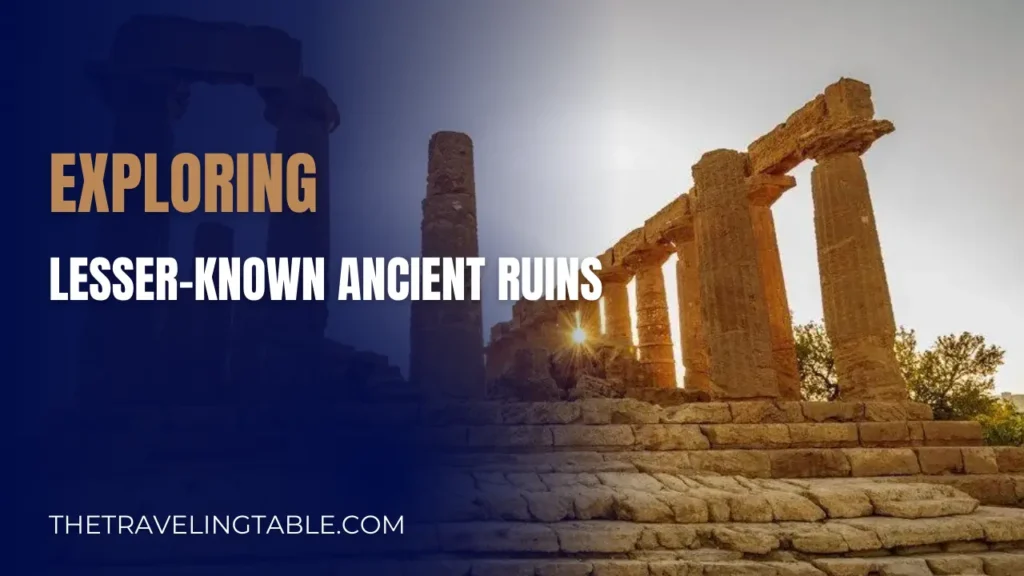 Exploring-Lesser-Known-Ancient-Ruins