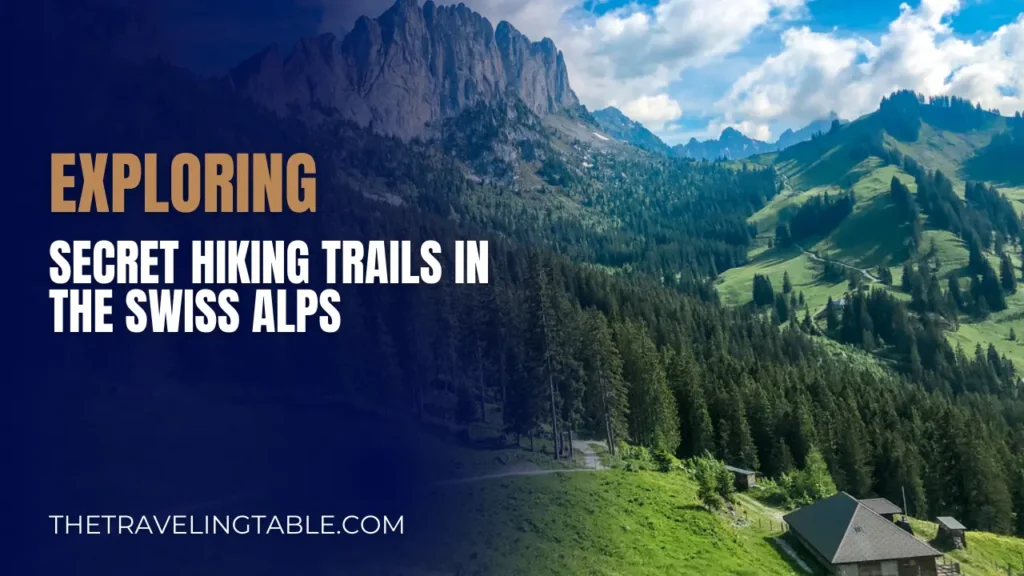 Secret Hiking Trails in the Swiss Alps